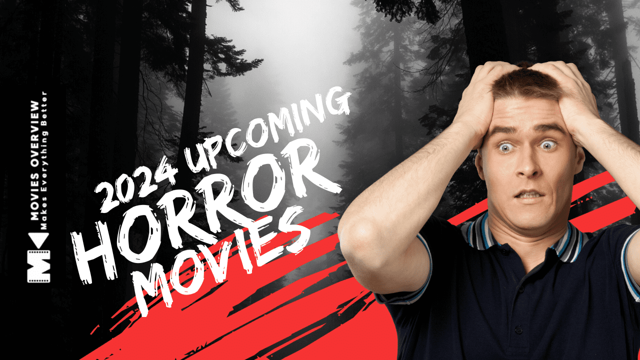 2024 Upcoming Horror Movies: Release Dates and Details